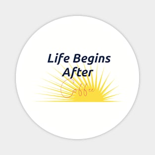 Life Begins After Coffee Magnet